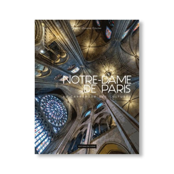 Notre-Dame de Paris, at the crossroads of Culture